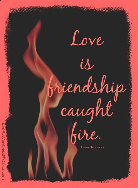 Love is Friendship Caught Fire Love card Valentine's | Etsy | Unusual quotes, Love cards, Fire ...