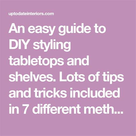 Styling Tips and Tricks for Shelves and Tabletops - | Table top, Diy ...