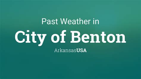 Past Weather in City of Benton, Arkansas, USA — Yesterday or Further Back