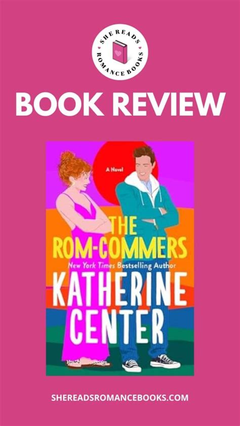 The Rom-Commers by Katherine Center: My Review – She Reads Romance Books