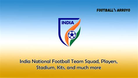 India National Football Team 2023/2024 Squad, Players, Stadium, Kits ...