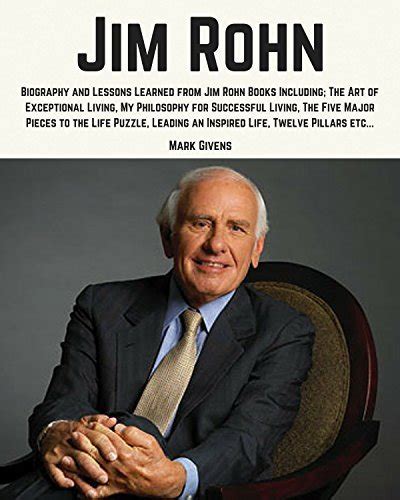 Jim Rohn: Biography and Lessons Learned From Jim Rohn Books Including; The Art of Exceptional ...