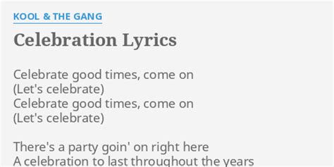 "CELEBRATION" LYRICS by KOOL & THE GANG: Celebrate good times, come...