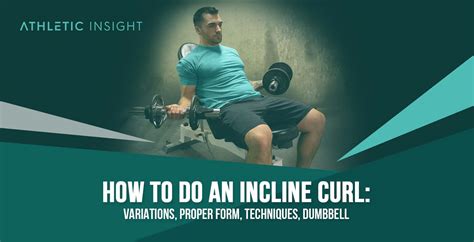 How to do Incline Curls: Variations, Proper Form, Techniques, Dumbbell ...