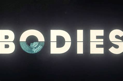 Bodies TV Show, UK Air Date, UK TV Premiere Date, US TV Premiere Date, US TV Air Date