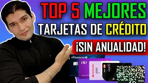 💳¡TOP 5 MEJORES TARJETAS DE CRÉDITO SIN ANUALIDAD!💳💵🤑 | Tarjetas de Crédito en México 2022 - YouTube