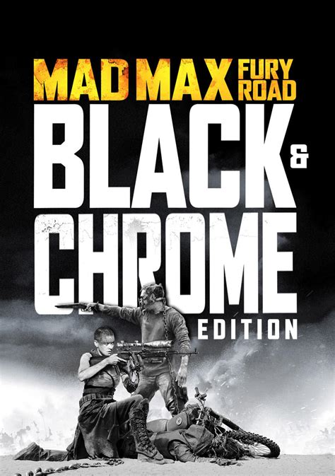 Mad Max: Fury Road - Introduction to Black & Chrome Edition by George Miller (2016)