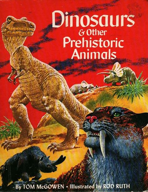 Dinosaurs and Other Prehistoric Animals Tom McGowen Rod