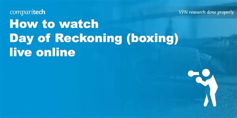 How to watch Day of Reckoning (Boxing) live online