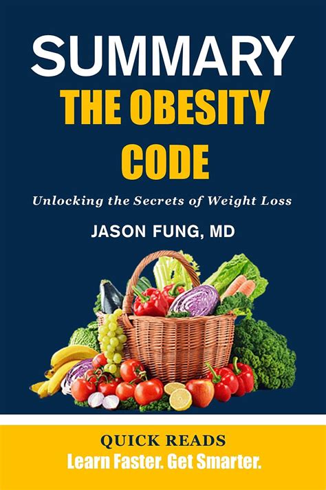 SUMMARY OF THE OBESITY CODE BY DR. JASON FUNG: Unlocking the Secrets of ...