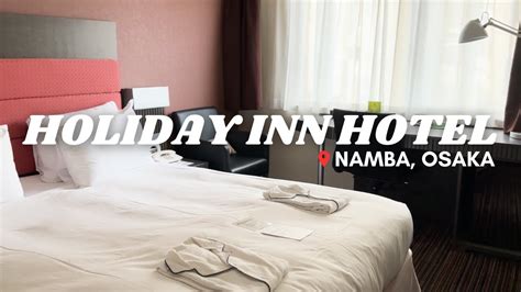 Holiday Inn Hotel || Hotels in Namba, Osaka - YouTube