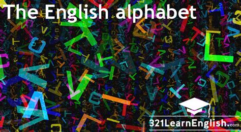 321 Learn English.com: Phonetics: The English alphabet (Level: A1)