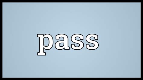 Pass Meaning - YouTube