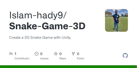 GitHub - Islam-hady9/Snake-Game-3D: Create a 3D Snake Game with Unity.