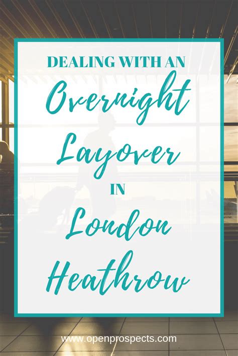 Our Overnight Layover in London Heathrow Airport | Open Prospects