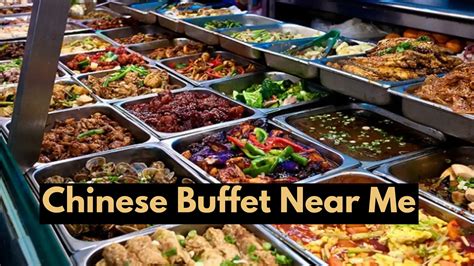 Best Chinese Buffet Near Me Locations Guide - July 2023