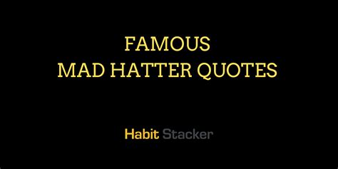 24 Famous Mad Hatter Quotes That Is Memorable - Habit Stacker