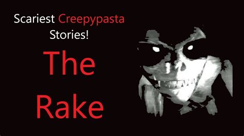 Scariest Creepypasta Stories: The Rake - YouTube