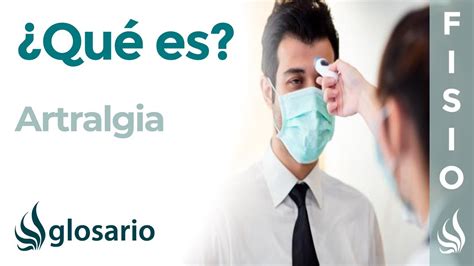 ARTRALGIA | Qué es, características, en qué patologías aparece, por qué y cómo se produce - YouTube