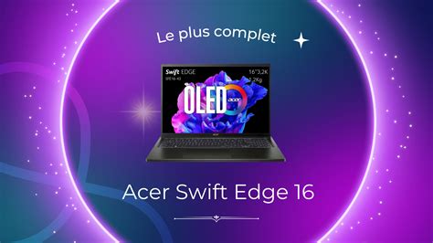 Le meilleur PC portable de 2023 est l'Acer Swift Edge 16 - Frandroid Awards 2023