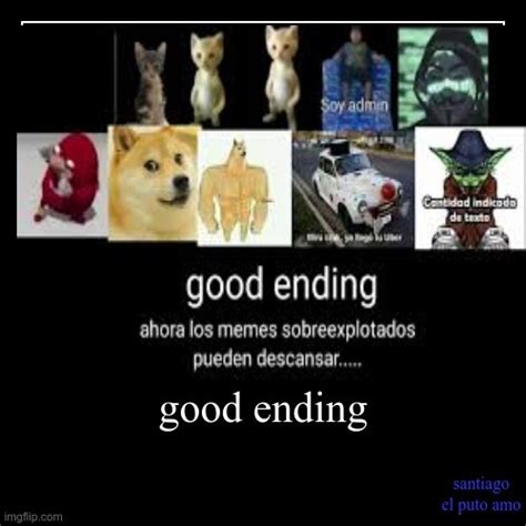 good ending - Meme subido por santiagoarmuantonipu :) Memedroid