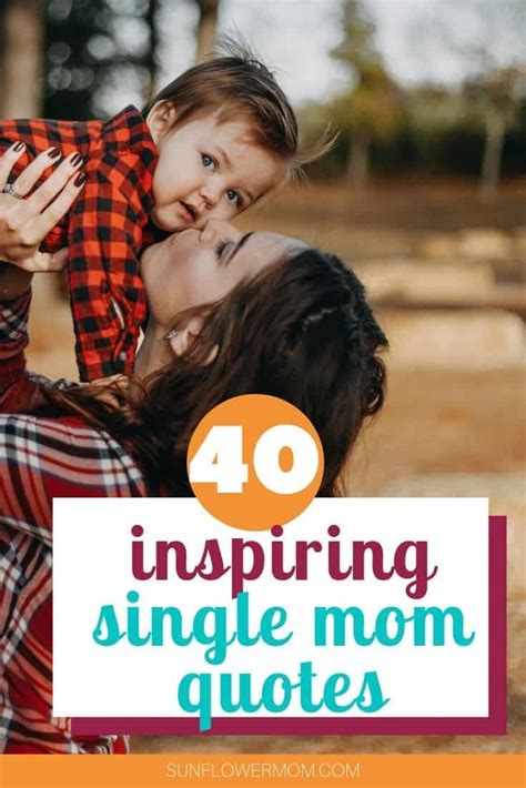 40 of the Best Single Mom Quotes for Encouragement Best Mom Quotes, Mom Life Quotes, Mommy ...