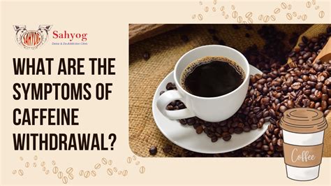 What are the Symptoms of Caffeine Withdrawal? | Sahyog Clinic