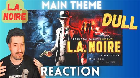 DULL - Main Theme - L.A. Noire Soundtrack Reaction - YouTube