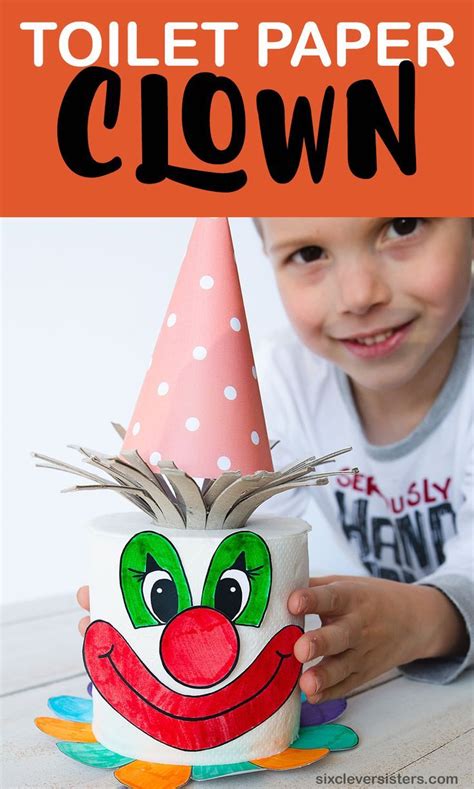 Toilet Paper Clown {KIDS CRAFT} with free printables! - Six Clever Sisters | Clown crafts ...