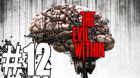 The Evil Within Walkthrough Part 12 No Commentary HD - YouTube