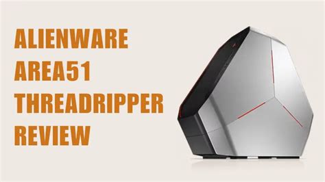 Alienware Area 51 Threadripper Review: The Dream PC for Gamers?