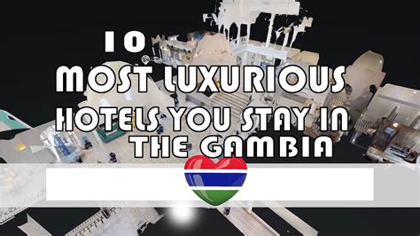 10 MOST LUXURIOUS FIVE STAR HOTELS IN 🇬🇲THE GAMBIA | HOTELS IN THE GAMBIA | VISIT 🇬🇲 THE GAMBIA ...