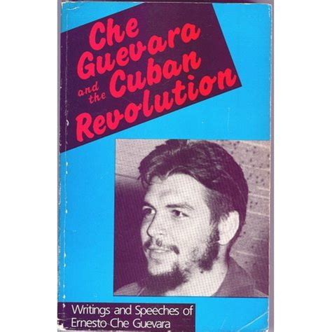 Che Guevara and the Cuban Revolution:; writings and speeches of Ernesto ...