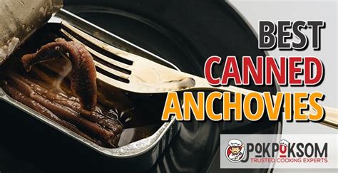 5 Best Canned Anchovies (Reviews Updated 2022) - PokPokSom