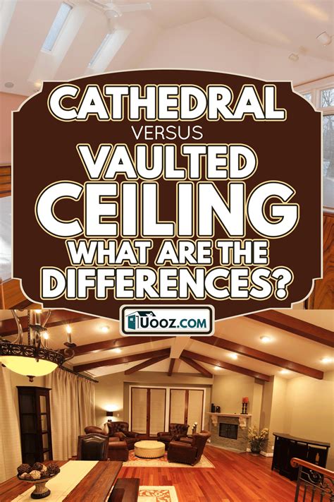 Cathedral Vs. Vaulted Ceiling What Are The Differences? - uooz.com