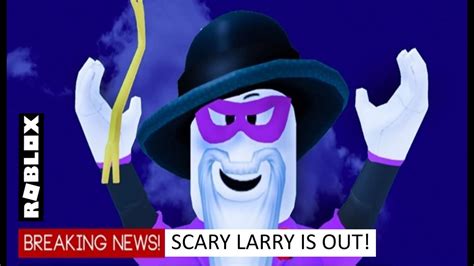 BREAK IN | SCARY LARRY IS OUT | RoBlox - YouTube