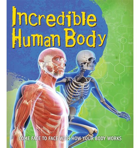 Incredible Human Body: Come Face to Face with How Your Body Works | NHBS Academic & Professional ...