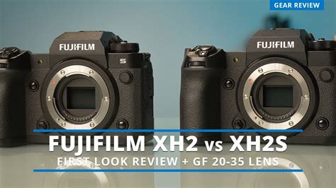 FUJIFILM XH2 vs XH2S FIRST LOOK | + GF 20-35 LENS - YouTube