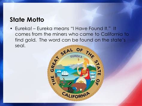 California State Motto - Eureka: I have found it! States In Usa, State ...