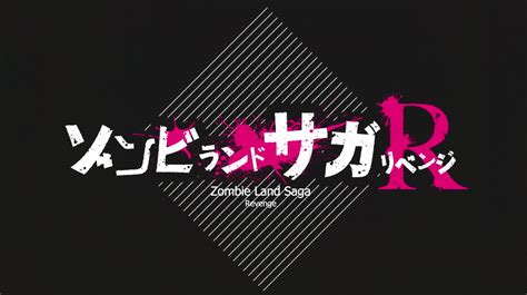 Zombie Land Saga Revenge Episode Guide - Crow's World of Anime