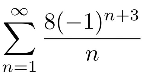 Infinite Series SUM(8(-1)^(n+3)/n) - YouTube