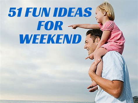 51 Fun Weekend Ideas for Your Family