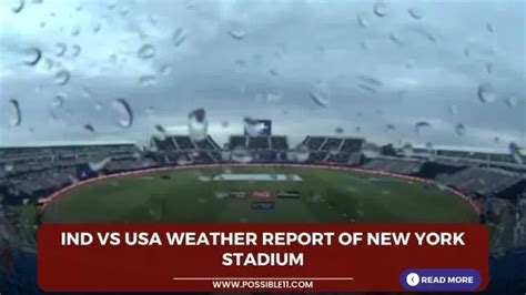 IND vs USA Weather Report Of New York Stadium