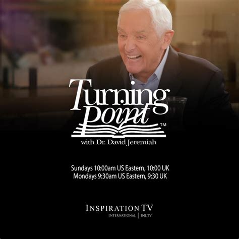 Watch 'Turning Point' with Dr. David Jeremiah on Sundays at 10:00 am US Eastern, 10:00 UK and ...