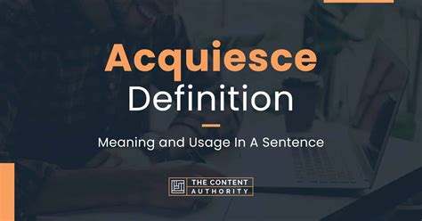 Acquiesce Definition - Meaning and Usage In A Sentence