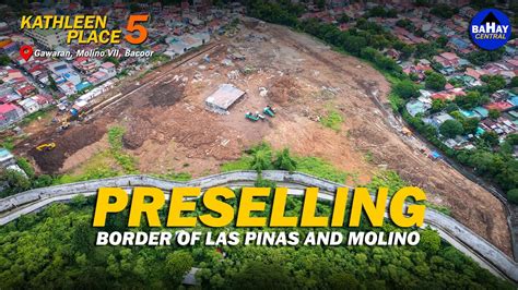 KATHLEEN PLACE 5: Preselling project at the border of Las Pinas and ...