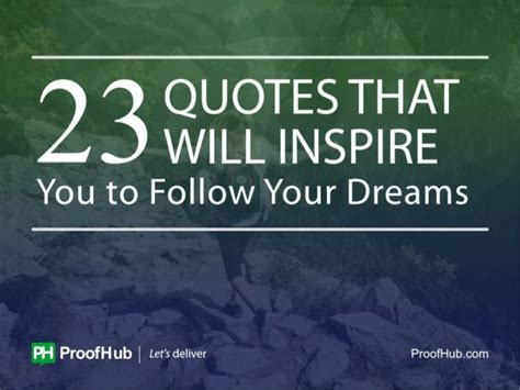 23 quotes that will inspire you to follow your dreams