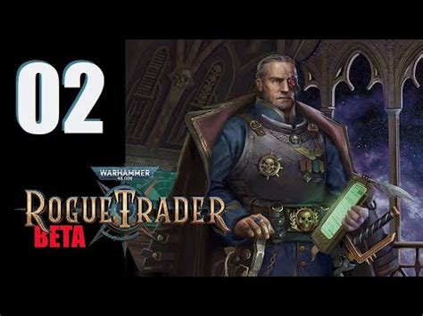 WH40k: Rogue Trader (Beta) - Ep. 02: Ready & Abelard! - YouTube