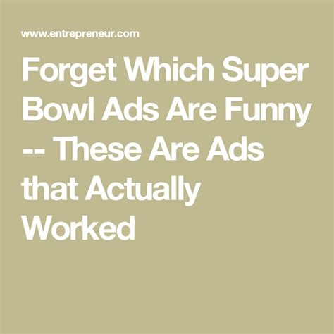 Forget Which Super Bowl Ads Are Funny -- These Are Ads that Actually ...