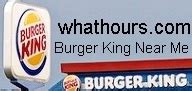 Burger King Near Me Opening Hours and Phone Number